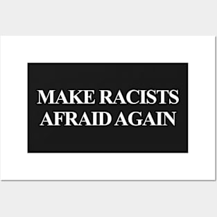 Make Racists Afraid Again Posters and Art